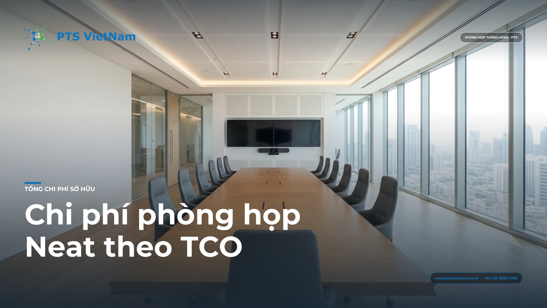 Báo giá thiết bị phòng họp trực tuyến Neat Bar Pro theo tổng chi phí sở hữu TCO 3 năm